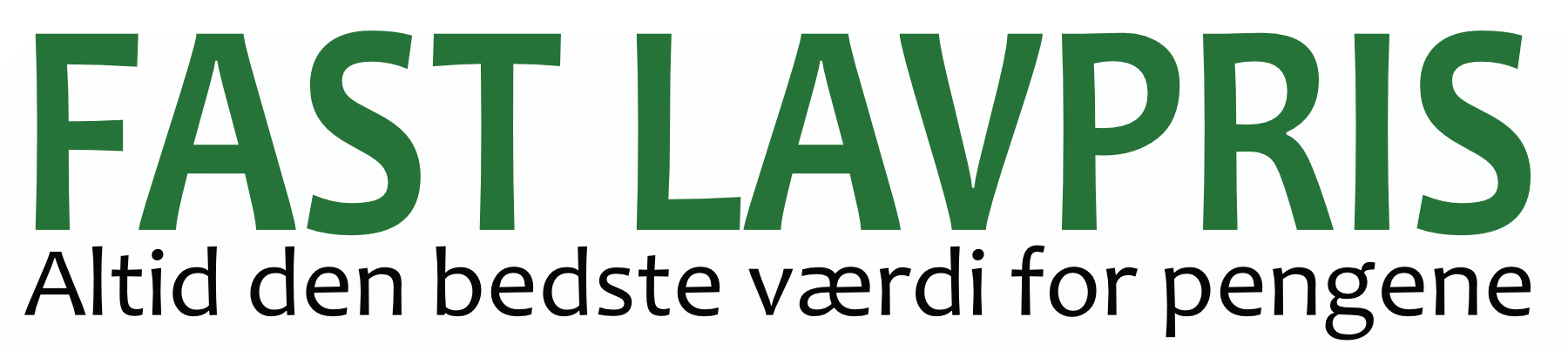 Vores faste LAVPRIS